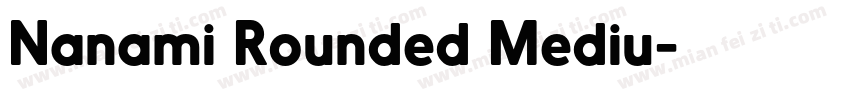 Nanami Rounded Mediu字体转换